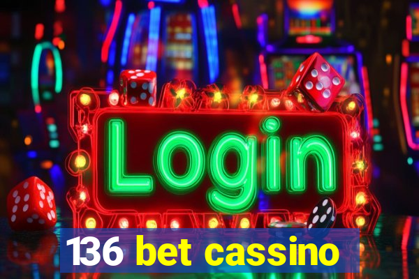 136 bet cassino